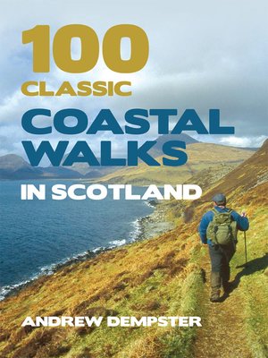 cover image of 100 Classic Coastal Walks in Scotland